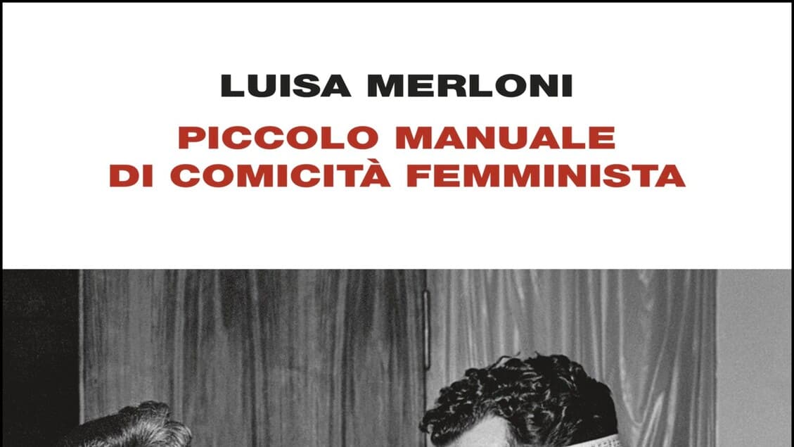 Luisa Merloni svela la rivoluzione comica femminista in un nuovo manuale